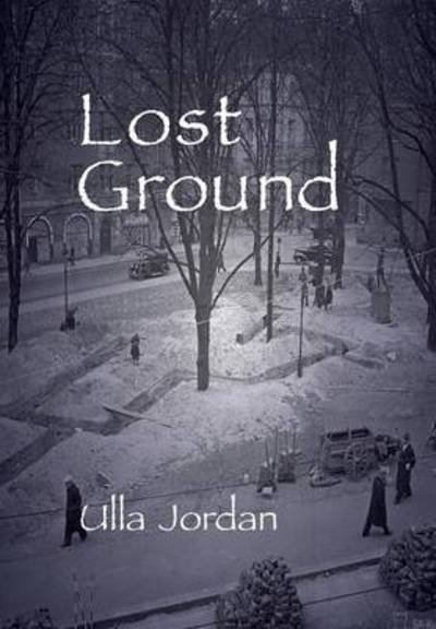 Cover for Ulla Jordan · Lost Ground (Hardcover bog) (2015)