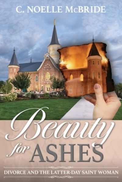 Cover for Cedar Fort · Beauty for Ashes: Divorce and the Latter-Day Saint Woman (Paperback Book) (2022)