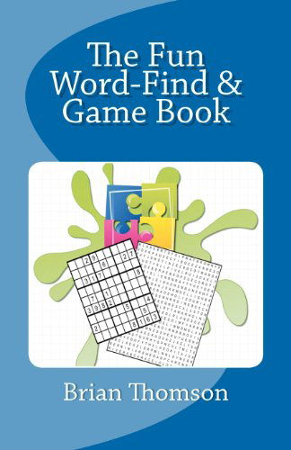 Cover for Brian Thomson · The Fun Word-find and Game Book (Taschenbuch) (2011)