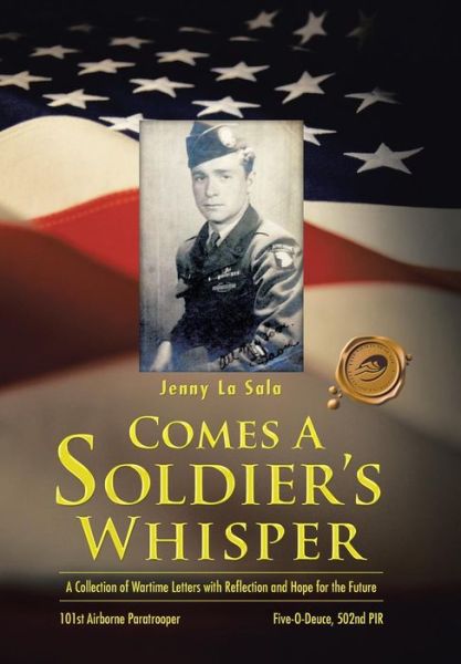 Cover for Jenny La Sala · Comes a Soldier's Whisper: a Collection of Wartime Letters with Reflection and Hope for the Future (Hardcover Book) (2013)