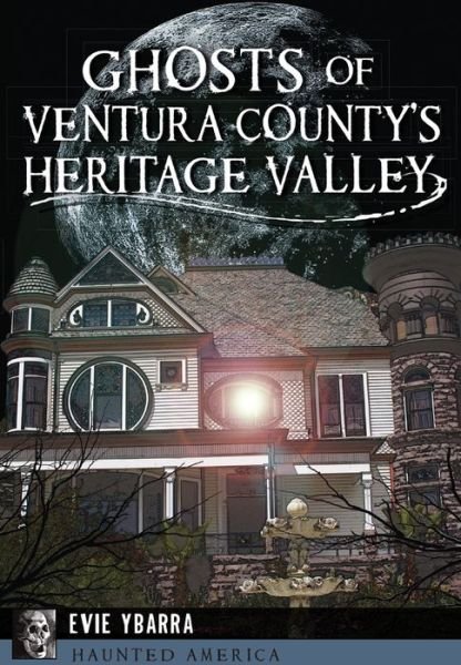Cover for Evie Ybarra · Ghosts of Ventura County's Heritage Valley (Paperback Book) (2016)