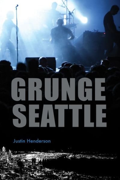 Cover for Justin Henderson · Grunge Seattle (Taschenbuch) (2021)