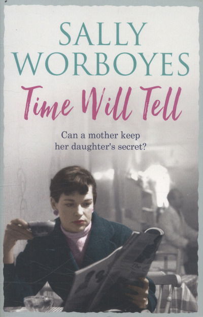 Time Will Tell: A compelling and heartbreaking family saga - Sally Worboyes - Books - Hodder & Stoughton - 9781473653856 - October 20, 2016