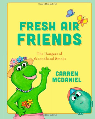 Cover for Carren Mcdaniel · Fresh Air Friends: Stay Away from Secondhand Smoke (Volume 1) (Paperback Book) (2013)