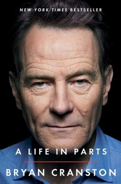 Cover for Bryan Cranston · A Life in Parts (Hardcover Book) [First Scribner hardcover edition. edition] (2016)