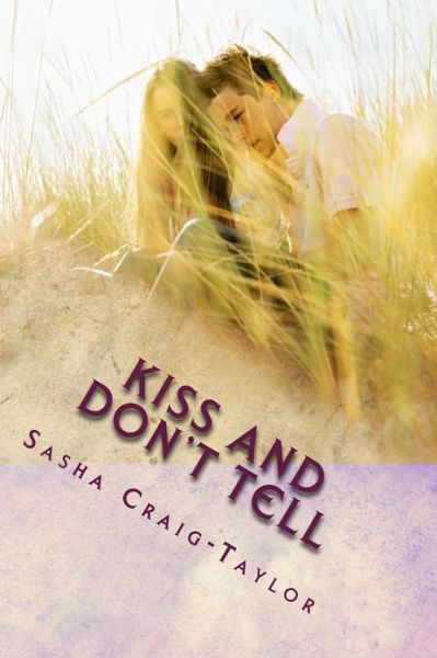 Cover for Sasha Craig-taylor · Kiss and Don't Tell (Paperback Book) (2012)