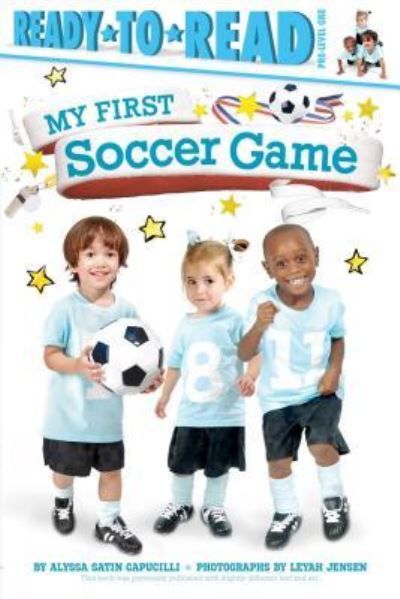 My First Soccer Game - Alyssa Satin Capucilli - Książki - Simon Spotlight - 9781481461856 - 14 czerwca 2016