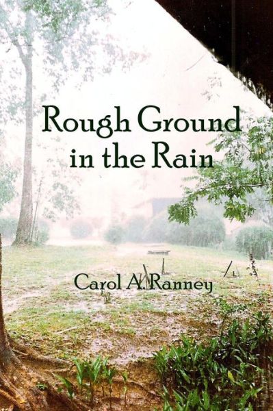 Cover for Carol a Ranney · Rough Ground in the Rain (Paperback Book) (2015)