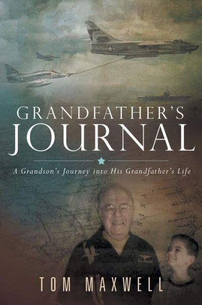 Cover for Tom Maxwell · Grandfather's Journal: a Grandson's Journey into His Grandfather's Life (Paperback Book) (2014)