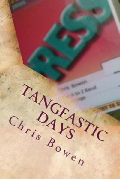Cover for Chris Bowen · Tangfastic Days: Chris and Nick's a to Z Band Challenge (Paperback Book) (2014)