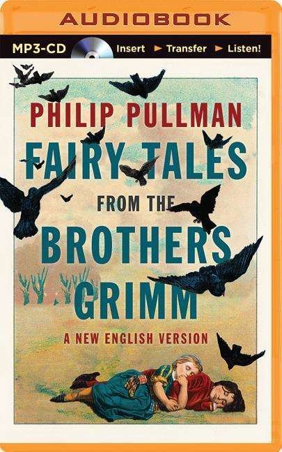 Fairy Tales from the Brothers Grimm: a New English Version - Philip Pullman - Lydbok - Brilliance Audio - 9781491572856 - 30. september 2014