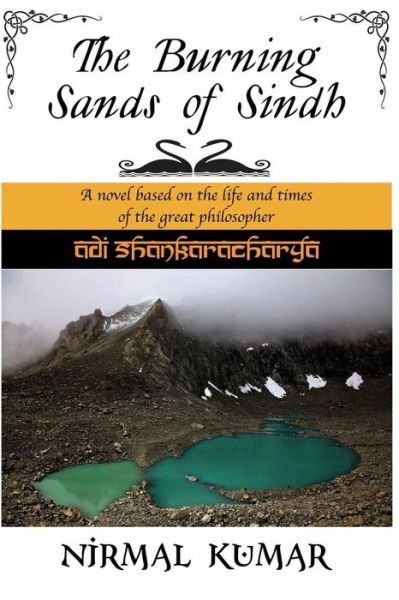 Cover for Nirmal Kumar · The Burning Sands of Sindh: a Novel Based on the Life and Times of Adi Shankaracharya (Paperback Book) (2013)