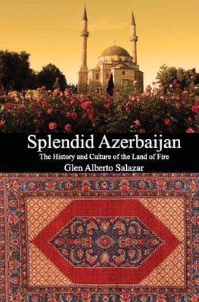 Cover for Glen Alberto Salazar · Splendid Azerbaijan (Paperback Book) (2017)