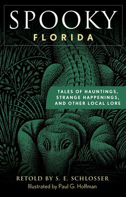 Cover for S. E. Schlosser · Spooky Florida: Tales of Hauntings, Strange Happenings, and Other Local Lore - Spooky (Taschenbuch) [Second edition] (2021)