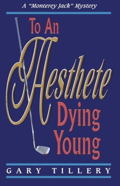 Cover for Gary Tillery · To an Aesthete Dying Young (Taschenbuch) (2013)