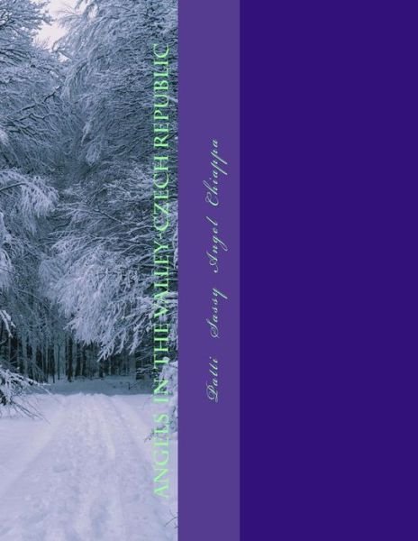 Angels in the Valley-czech Republic - Patti Sassy Angel Chiappa - Livres - Createspace - 9781494906856 - 5 janvier 2014