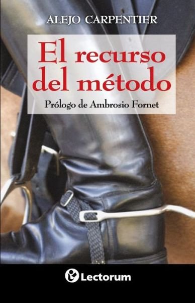 Cover for Alejo Carpentier · El Recurso Del Metodo (Paperback Book) (2014)