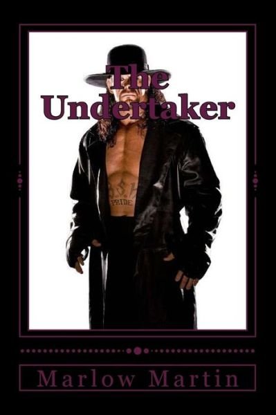 Cover for Marlow Jermaine Martin · The Undertaker: the Undertaker Story (Paperback Bog) (2014)