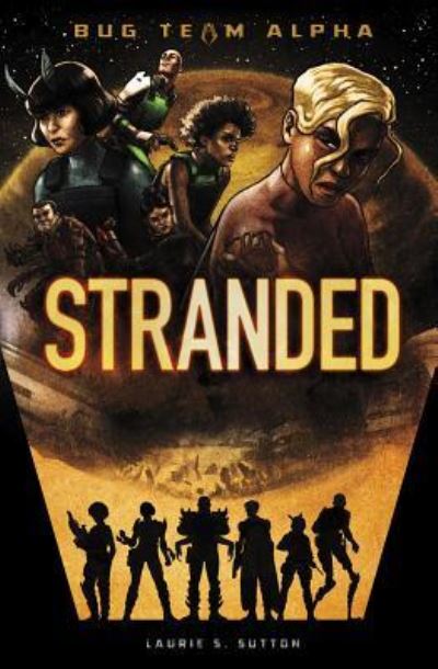 Cover for Laurie S. Sutton · Stranded (Bug Team Alpha) (Book) (2017)