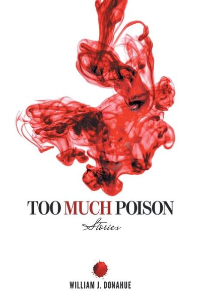 Cover for William J. Donahue · Too Much Poison: Stories (Paperback Book) (2014)