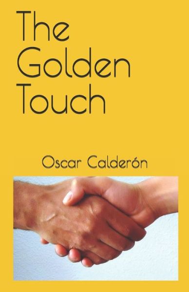 Cover for Oscar Calderon · The Golden Touch (Paperback Book) (2014)