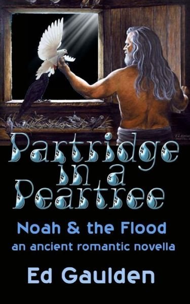 Cover for Mr Ed Gaulden · Partridge in a Pear Tree: Noah and the Flood (Paperback Bog) (2014)