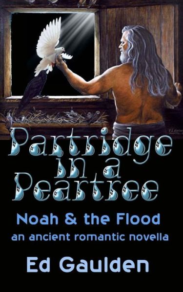 Cover for Mr Ed Gaulden · Partridge in a Pear Tree: Noah and the Flood (Pocketbok) (2014)