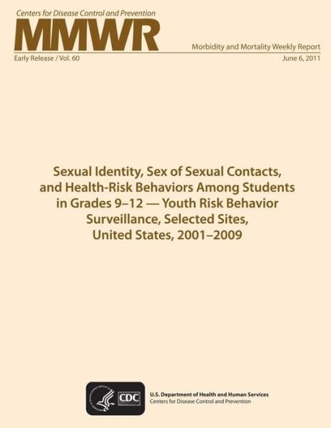 Cover for Division of Adolescent and School Health · Sexual Identity, Sex of Sexual Contacts, and Health-risk Behaviors Among Students in Grades 9?12 ? Youth Risk Behavior Surveillance, Selected Sites, U (Taschenbuch) (2014)
