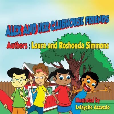 Cover for Laura and Roshonda Simmons · Alex and Her clubhouse friends (Paperback Book) (2016)