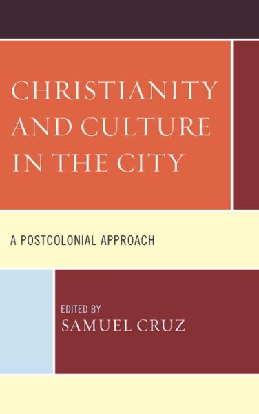 Cover for Samuel Cruz · Christianity and Culture in the City: A Postcolonial Approach (Paperback Book) (2015)