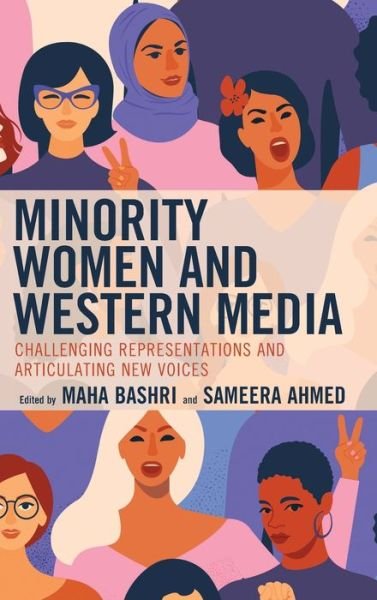 Minority Women and Western Media: Challenging Representations and Articulating New Voices - Media, Culture, and the Arts -  - Books - Lexington Books - 9781498599856 - July 1, 2020