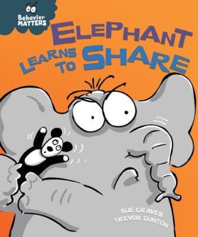 Cover for Sue Graves · Elephant Learns to Share (Hardcover Book) (2016)