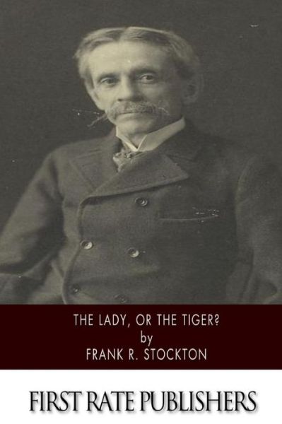 Cover for Frank R. Stockton · The Lady, or the Tiger? (Paperback Book) (2014)