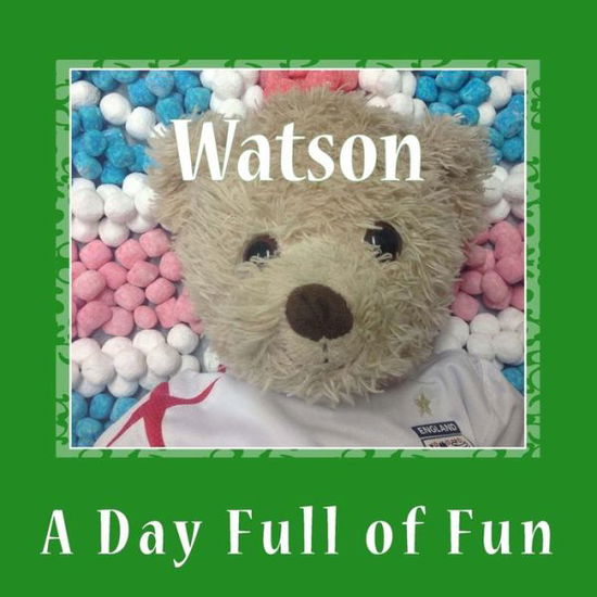 Cover for Anna Connor · Watson: a Day Full of Fun (Paperback Book) (2014)