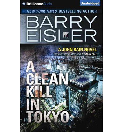 Cover for Barry Eisler · A Clean Kill in Tokyo (John Rain Series) (Audiobook (CD)) [Unabridged edition] (2014)