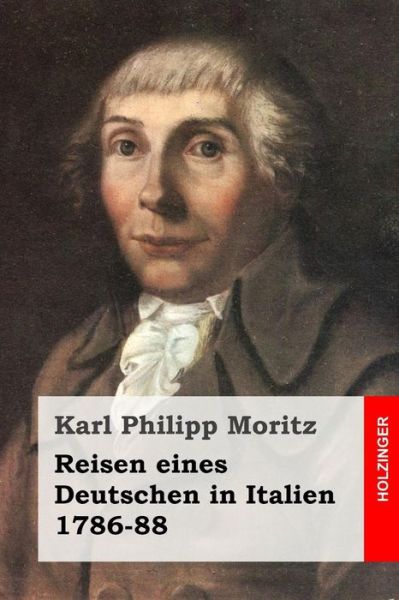 Cover for Karl Philipp Moritz · Reisen Eines Deutschen in Italien 1786-88 (Paperback Book) (2015)