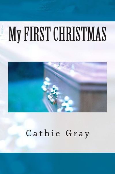 Cover for Cathie Gray · My FIRST CHRISTMAS (Paperback Book) (2015)