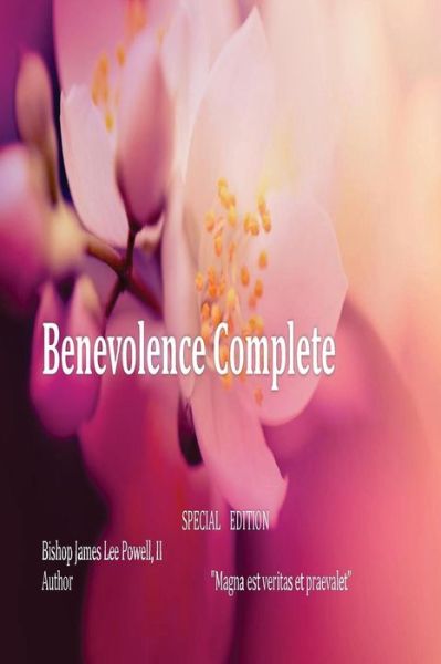 Benevolence Complete - Special Edition - Bp James Lee Powell II - Bøger - Createspace - 9781508690856 - 20. november 2014