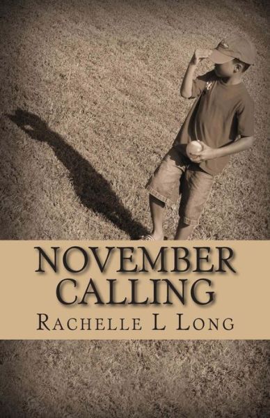 Cover for Rachelle L Long · November Calling (Paperback Book) (2015)