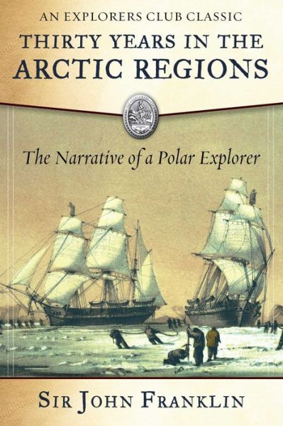 Cover for Sir John Franklin · Thirty Years in the Arctic Regions The Narrative of a Polar Explorer (Paperback Book) (2017)