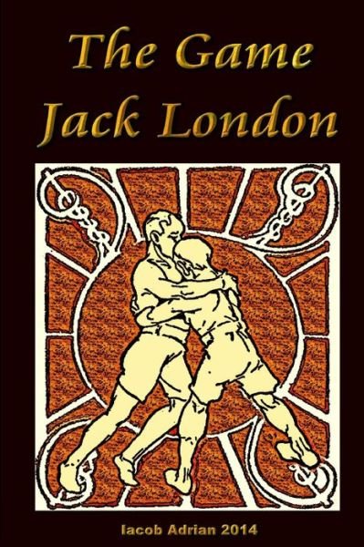 Cover for Iacob Adrian · The Game Jack London (Paperback Bog) (2015)