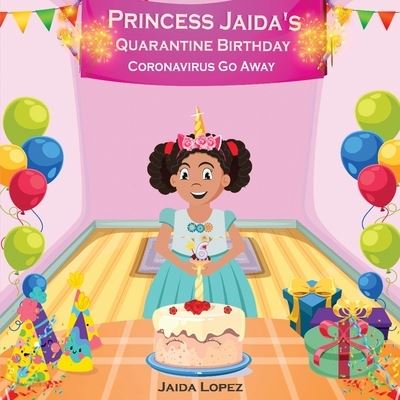 Cover for Jaida Lopez · Princess Jaida's Quarantine Birthday (Paperback Book) [Large type / large print edition] (2020)