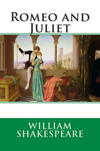 Romeo and Juliet - William Shakespeare - Kirjat - Createspace - 9781514697856 - torstai 25. kesäkuuta 2015