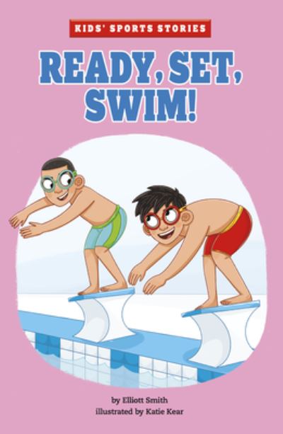 Kids' Sports Stories: Ready, Set, Swim - Elliott Smith - Books - Nypon förlag - 9781515872856 - January 8, 2020