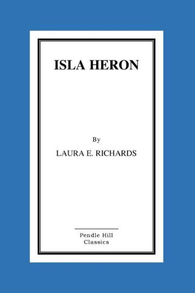 Cover for Laura E Richards · Isla Heron (Paperback Book) (2015)