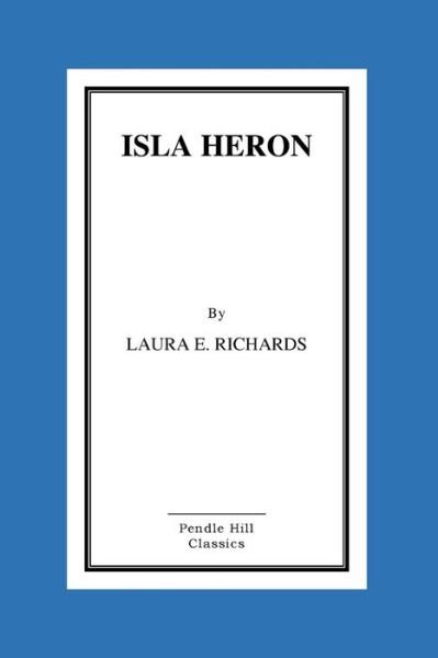 Cover for Laura E Richards · Isla Heron (Pocketbok) (2015)
