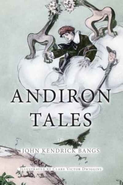 Andiron tales - John Kendrick Bangs - Books - Createspace Independent Publishing Platf - 9781518897856 - November 3, 2015