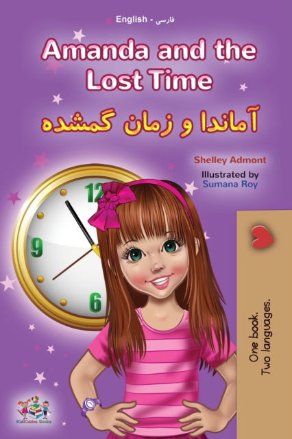 Amanda and the Lost Time (English Farsi Bilingual Book for Kids - Persian) - Shelley Admont - Boeken - KidKiddos Books Ltd. - 9781525954856 - 20 maart 2021