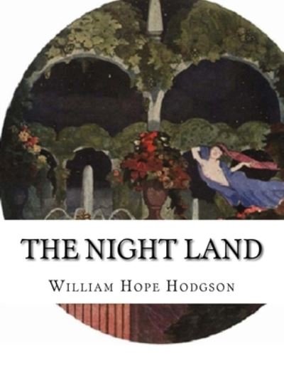 Cover for William Hope Hodgson · The Night Land (Paperback Book) (2016)