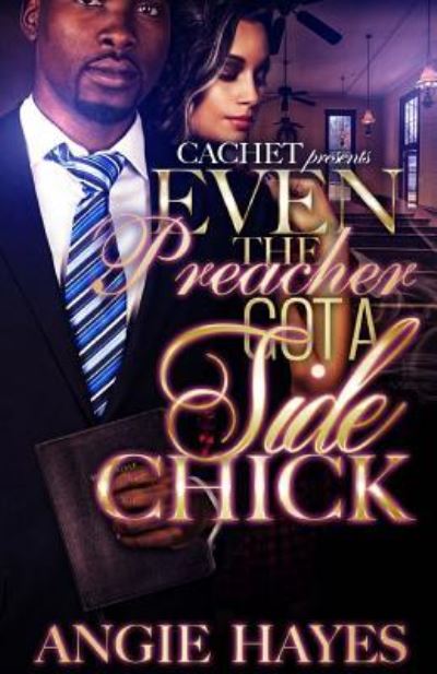 Cover for Angie Hayes · Even The Preacher Got A Side Chick (Paperback Book) (2016)